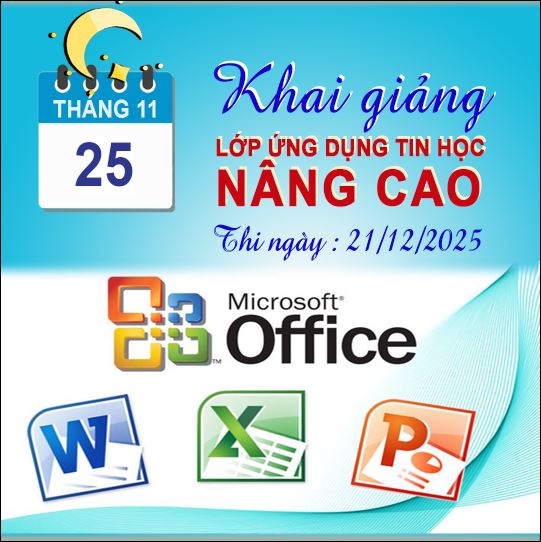 KHAI GIẢNG LỚP ỨNG DỤNG CNTT NÂNG CAO